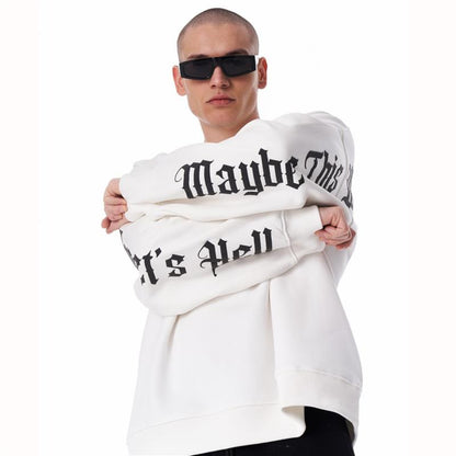 “Maybe This World is Other Planet’s Hell” Sweatshirt- White